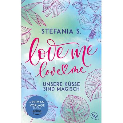 Love Me, Taschenbuch von Stefania S., Cbt, 978-3-570-31806-5