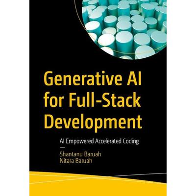 Generative AI for Full-Stack Development, Taschenbuch von Shantanu Baruah, Apress
