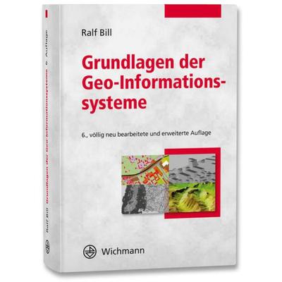 Grundlagen der Geo-Informationssysteme, Gebundene Ausgabe von Ralf Bill, Wichmann, H