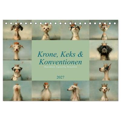 Krone, Keks und Konventionen (Tischkalender 2027 DIN A5 quer), CALVENDO Monatskalender