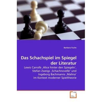 Fuchs, B: Das Schachspiel im Spiegel der Literatur, Taschenbuch von Barbara Fuchs, VDM, 978-3-639-22220-3