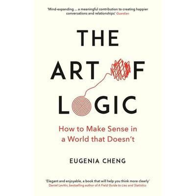 The Art of Logic, Taschenbuch von Eugenia Cheng, Profile Books, 978-1-78816-039-1