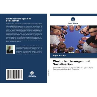 Wertorientierungen und Sozialisation, Taschenbuch von Nigel Farley, Verlag Unser Wissen, 978-620-3-50898-7