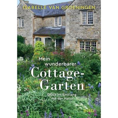 Mein wunderbarer Cottage-Garten, Gebundene Ausgabe von Isabelle van Groeningen, Insel Verlag, 978-3-458-64480-4