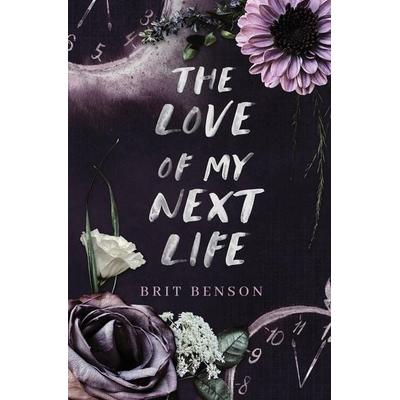 The Love of My Next Life, Taschenbuch von Brit Benson, Brit Benson Books