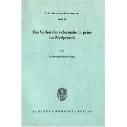 Das Verbot der reformatio in peius im Zivilprozess., Fachbücher von Bernhard-Michael Kapsa