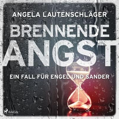 Brennende Angst (Ein Fall für Engel und Sander, Band 6) - Angela Lautenschläger, Audio, 9788728409350