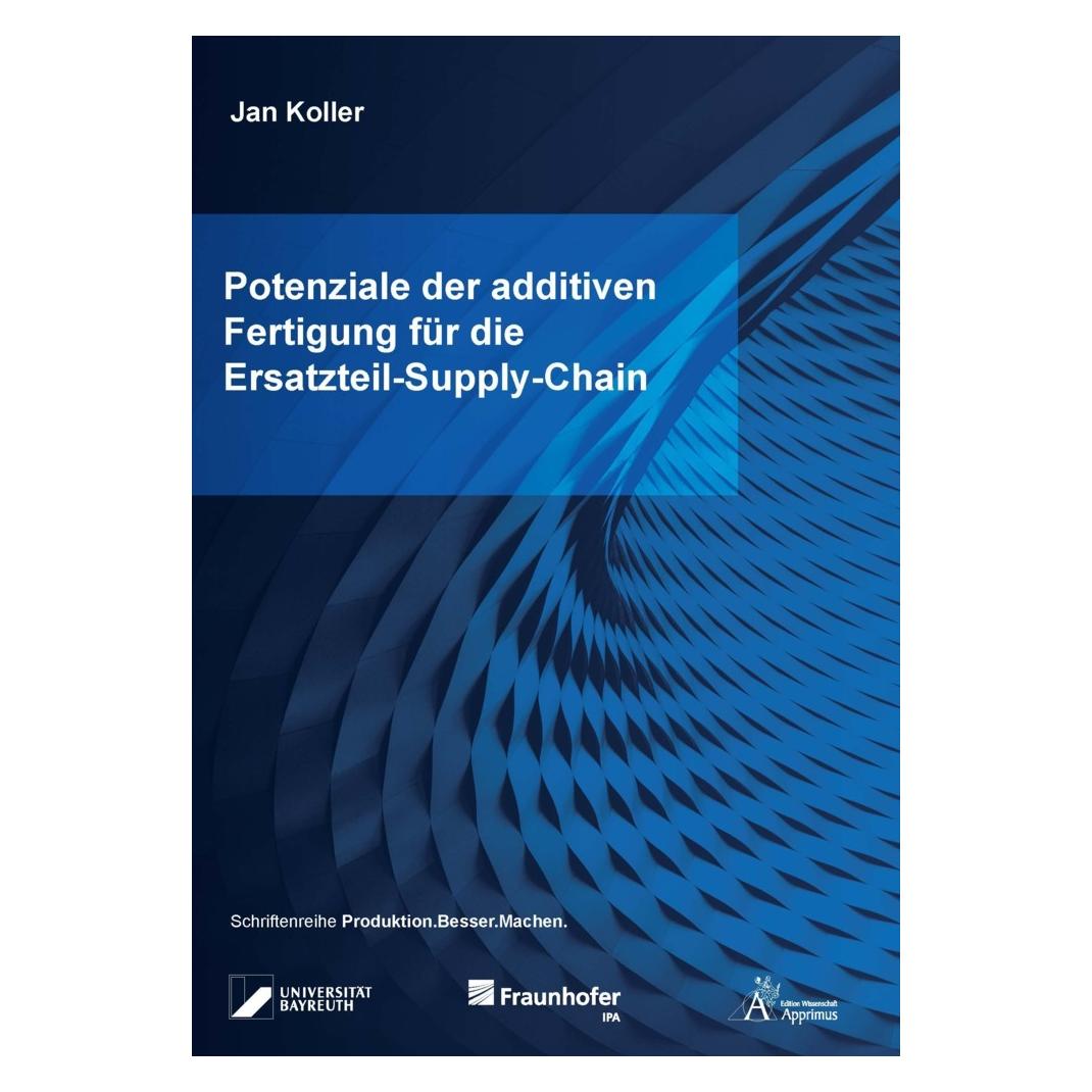 Apprimus Potenziale der additiven Fertigung für die Ersatzteil-Supply-Chain (Deutsch, Softcover, Jan Koller) (57113521)