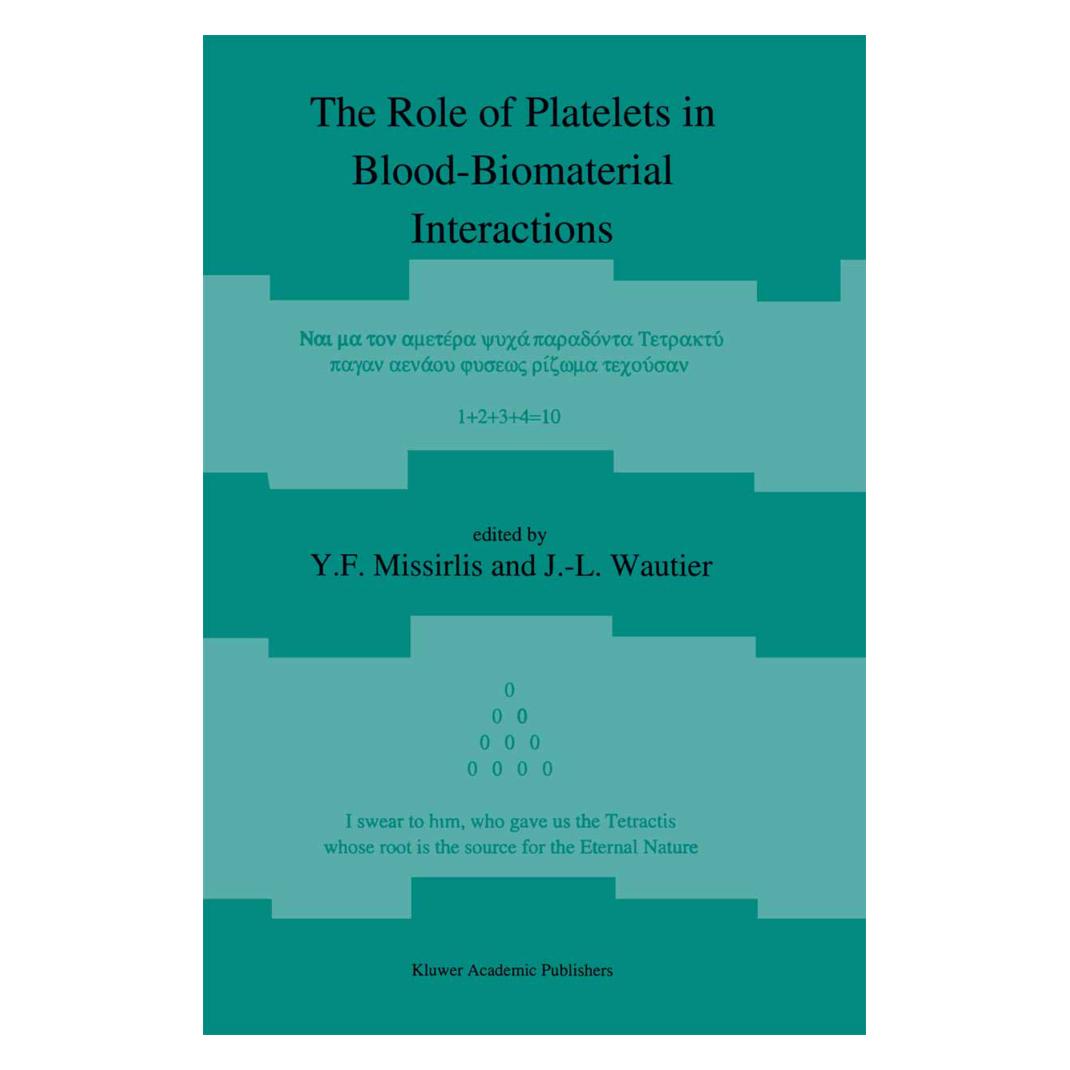 Springer The Role of Platelets in Blood-Biomaterial Interactions (Englisch, Softcover, E Missirlis, J-L. Wautier) (55518403)