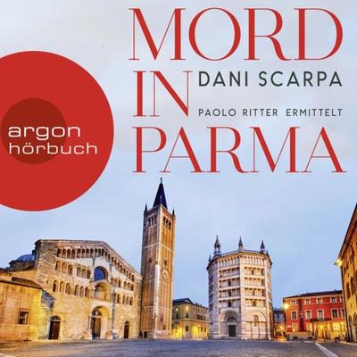 Mord in Parma - Dani Scarpa, Audio, 9783732456284