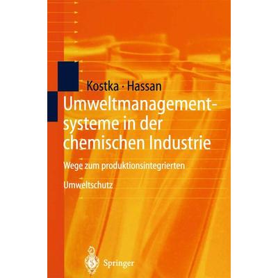 Umweltmanagementsysteme in der chemischen Industrie, Taschenbuch von Sebastian Kostka,Ali Hassan, Springer Berlin, 978-3-642-63833-6