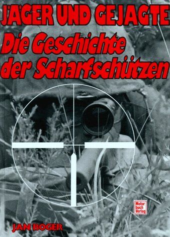 Jan Boger - Jäger und Gejagte. Die Geschichte der Scharfschützen - Preis vom 18.10.2026 19:22:15 h
