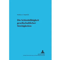 Die Schiedsfähigkeit gesellschaftsrechtlicher Streitigkeiten, Fachbücher von Markus Papmehl