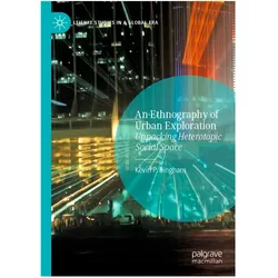 An Ethnography of Urban Exploration, Fachbücher von Kevin P. Bingham