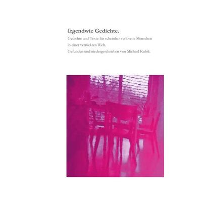 Irgendwie Gedichte., Taschenbuch von Michael Kubik, BoD – Books on Demand, 978-3-7578-5977-0