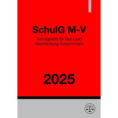 Schulgesetz Mecklenburg-Vorpommern - SchulG M-V 2025, Taschenbuch von Ronny Studier, Epubli, 978-3-8190-5470-9