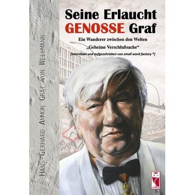 Seine Erlaucht, Genosse Graf, Taschenbuch von Hans-Gerhard Ammon Graf Wellmann,Kati Buschmann,Bernd Roeder, Frieling & Huffmann, 978-3-8280-3664-2