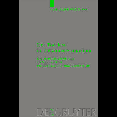 Der Tod Jesu im Johannesevangelium, Gebundene Ausgabe von Hans-Ulrich Weidemann, De Gruyter, 978-3-11-018103-6
