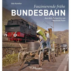 Faszinierende frühe Bundesbahn, Ratgeber von Udo Kandler