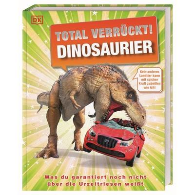Total verrückt! Dinosaurier, Gebundene Ausgabe von Dean Lomax,John Woodward,Stevie Derrick, DK Verlag Dorling Kindersley, 978-3-8310-4739-0