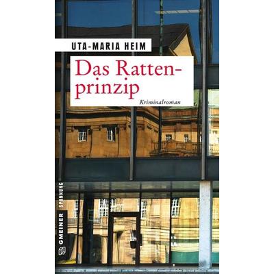 Das Rattenprinzip, Taschenbuch von Uta-Maria Heim, Gmeiner-Verlag, 978-3-89977-745-1
