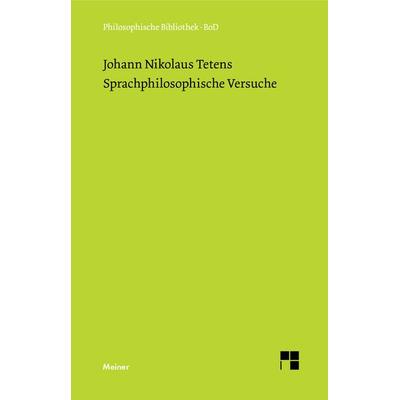 Sprachphilosophische Versuche, Gebundene Ausgabe von Johann Nikolaus Tetens, Meiner, F, 978-3-7873-0253-6