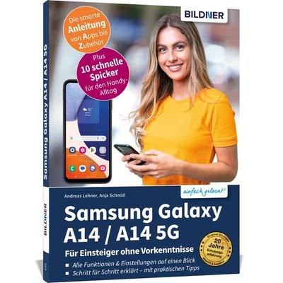 Samsung Galaxy A14 5G - Für Einsteiger ohne Vorkenntnisse, Taschenbuch von Anja Schmid,Andreas Lehner, Bildner Verlag, 978-3-8328-0616-3