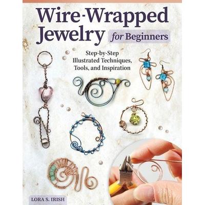 Wire-Wrapped Jewelry for Beginners, Taschenbuch von Lora S. Irish, David & Charles, 978-1-4971-0313-9
