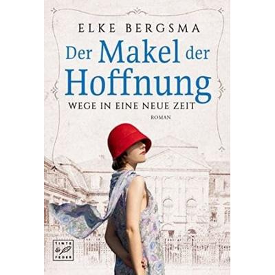Der Makel der Hoffnung, Taschenbuch von Elke Bergsma, Tinte & Feder, 978-2-496-71099-1