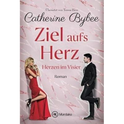 Ziel aufs Herz, Taschenbuch von Catherine Bybee, Montlake Romance, 978-2-496-70715-1