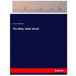 The Wide, Wide World, Belletristik von Susan Warner