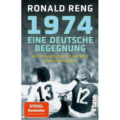 1974 – Eine deutsche Begegnung, Taschenbuch von Ronald Reng, Piper Taschenbuch, 978-3-492-32185-3