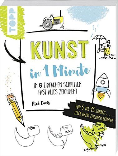Rich Davis - Kunst in 1 Minute: In 6 einfachen Schritten fast alles zeichnen! Von 5 bis 95 Jahren... Jeder kann Zeichnen lernen! - Preis vom 30.09.2026 22:30:23 h