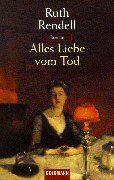 Ruth Rendell - Alles Liebe vom Tod - Preis vom 11.10.2026 03:10:56 h