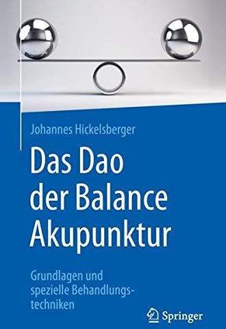 Johannes Hickelsberger - Das Dao der Balance Akupunktur: Grundlagen und spezielle Behandlungstechniken - Preis vom 04.10.2026 03:51:26 h