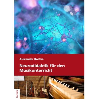 Neurodidaktik für den Musikunterricht, Taschenbuch von Alexander Kostka, Tectum Wissenschaftsverlag, 978-3-8288-3890-1
