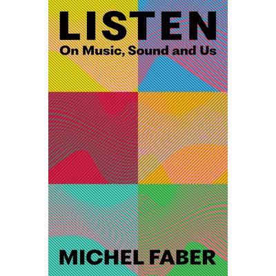 Listen, Gebundene Ausgabe von Michel Faber, Canongate Books Ltd., 978-1-83885-840-7