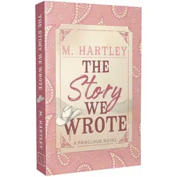 The Story We Wrote, Belletristik von M. Hartley