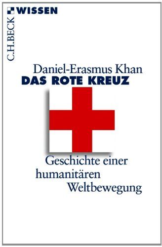 Daniel-Erasmus Khan - Das Rote Kreuz: Geschichte einer humanitären Weltbewegung - Preis vom 09.10.2026 07:28:09 h