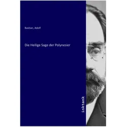 Die Heilige Sage der Polynesier, Sachbücher von Adolf Bastian