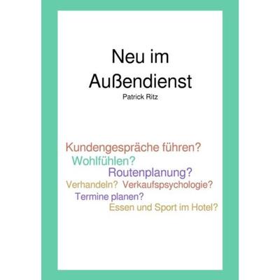 Neu im Außendienst, Taschenbuch von Patrick Ritz, Epubli, 978-3-7531-5337-7