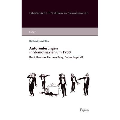 Autorenlesungen in Skandinavien um 1900, Taschenbuch von Katharina Müller, Ergon, 978-3-95650-396-2