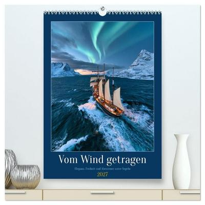 Vom Wind getragen (hochwertiger Premium Wandkalender 2027 DIN A2 hoch), Kunstdruck in Hochglanz