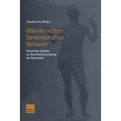 Männlichkeiten — Gemeinschaften — Nationen, Taschenbuch von Claudia Lenz, VS Verlag für Sozialwissenschaften, 978-3-8100-3544-8