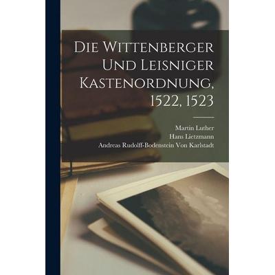 Die Wittenberger und Leisniger Kastenordnung, 1522, 1523, Taschenbuch von Martin Luther,Hans Lietzmann,Andreas Rudolff-Bodens. . . Karlstadt, Legare