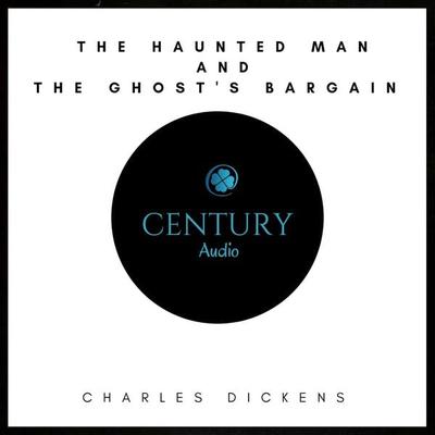 The Haunted Man and the Ghost's Bargain - Charles Dickens, Audio, 9782291053507