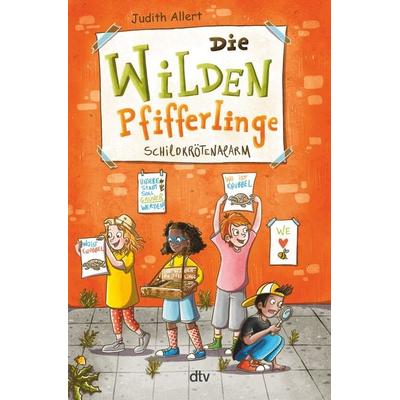 Die wilden Pfifferlinge – Schildkrötenalarm, Gebundene Ausgabe von Judith Allert, dtv, 978-3-423-76450-6