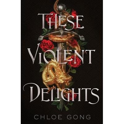 These Violent Delights, Taschenbuch von Chloe Gong, Simon + Schuster LLC