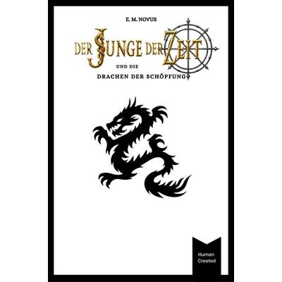 Der Junge der Zeit und die Drachen der Schöpfung, Gebundene Ausgabe von E. M. Novus, Der Junge der Zeit, 978-3-694-70003-6