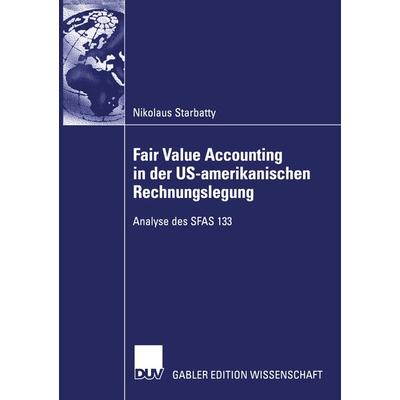 Fair Value Accounting in der US-amerikanischen Rechnungslegung, Taschenbuch von Nikolaus Starbatty, Deutscher Universitätsverlag, 978-3-8244-8288-7